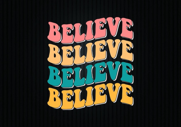 Retro Believe wavy t-shirt design vector