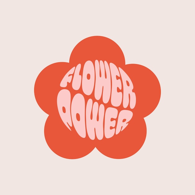 Retro flower power slogan Trendy groovy print design for posters stickers cards