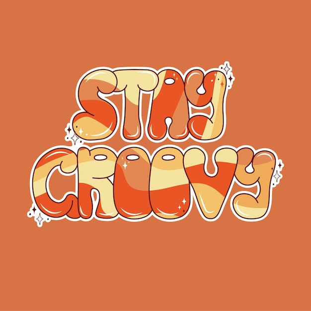 Retro groovy postcard. stay groovy hippie and boho style. handdrawn lettering.