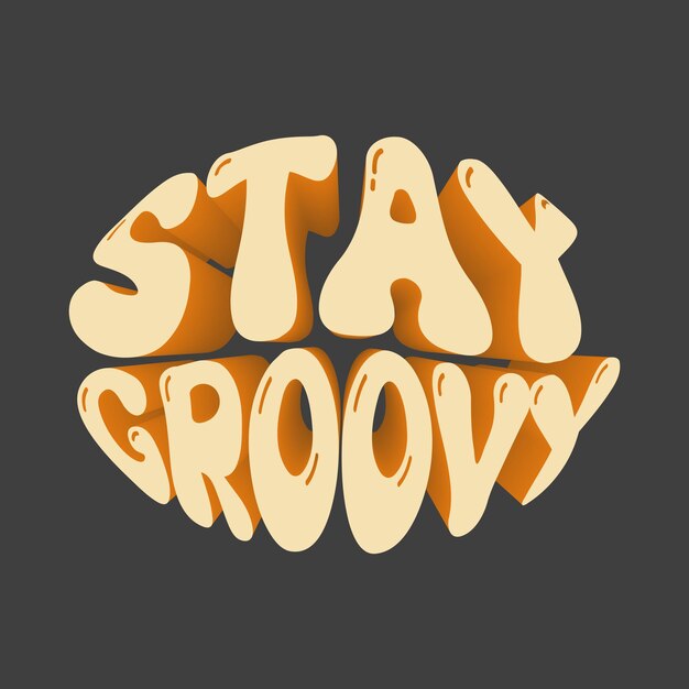 Vector retro groovy typography illustration print with inspirational slogan graphic t shirt or sticker