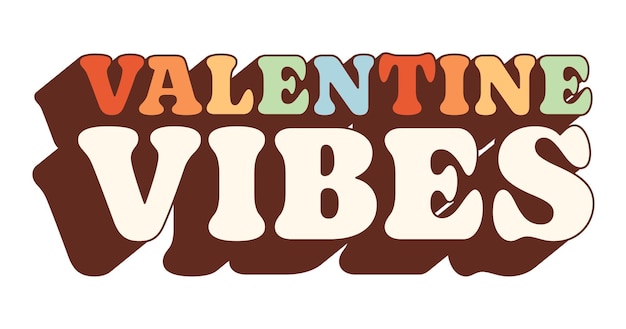 Retro groovy Valentines Day lettering. Trendy hippie style. Vibes in 70s. Valentine vibes.