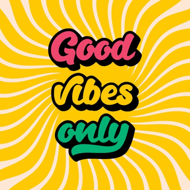 Vector retro poster cover with the typographic phrase good vibes only an inspiring positive quote vintage lettering with an extruded shadow vector text illustration on a yellow abstract sun background