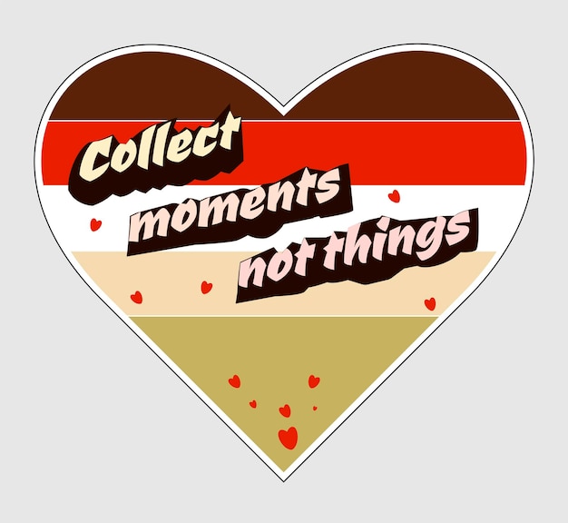 Retro sticker about the value of moments