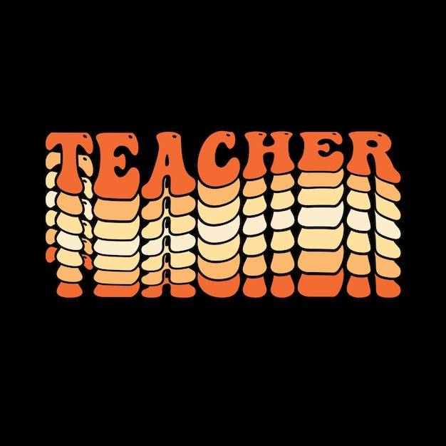 복고풍 물결 모양의 교사 타이포그래피 티셔츠 디자인.