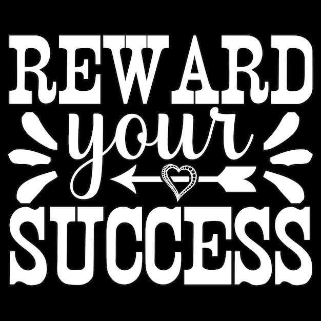 Reward your success