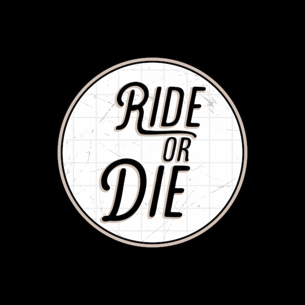 ride or die vintage motorcycle logo vector clip art