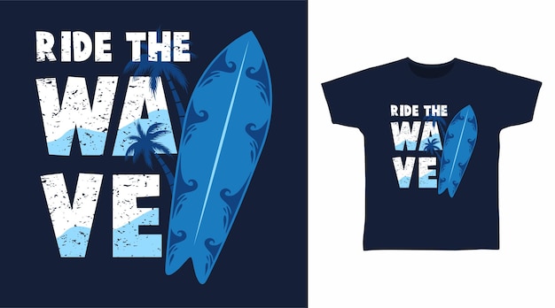 Ride the wave typography cartoon t shirt design