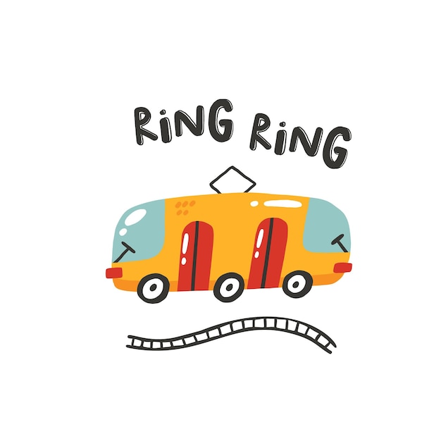 Ring. Hand drawn illustration with tram and lettering. Transport toys. Cute concept for children's