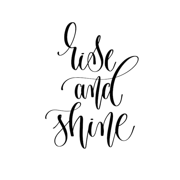 Rise and shine hand belettering inscriptie tekst motivatie en