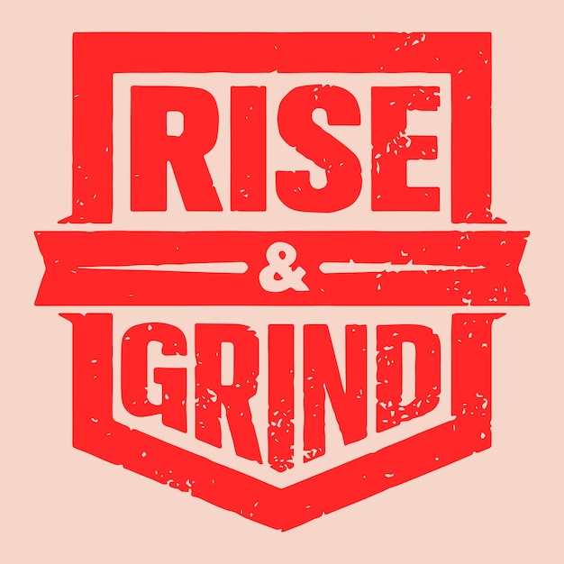 Rise and Grind Tshirt Design