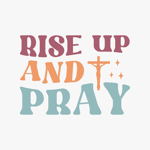 Rise And Pray retro t shirt