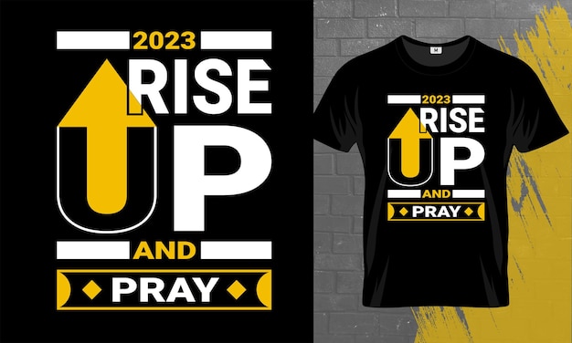 Rise up and pray modern quotes typography t shirt design