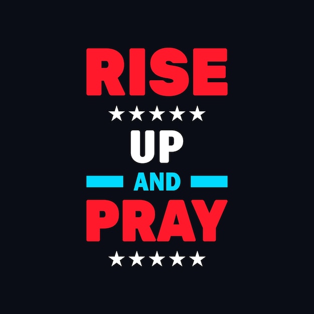 Rise up and pray motivational vector t shirt design