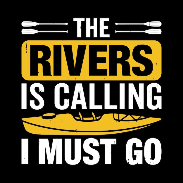 Vector the rivers is calling i must go funny raft boating vintage rafter rafting tshirt design