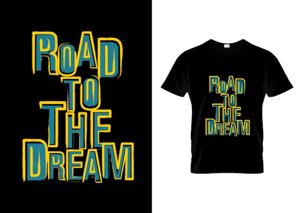 Road To The Dream T Shirt Design