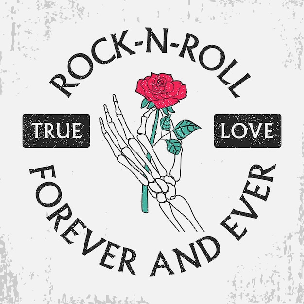 Rock and roll grunge typography for tshirt with rose flower in skeleton hand