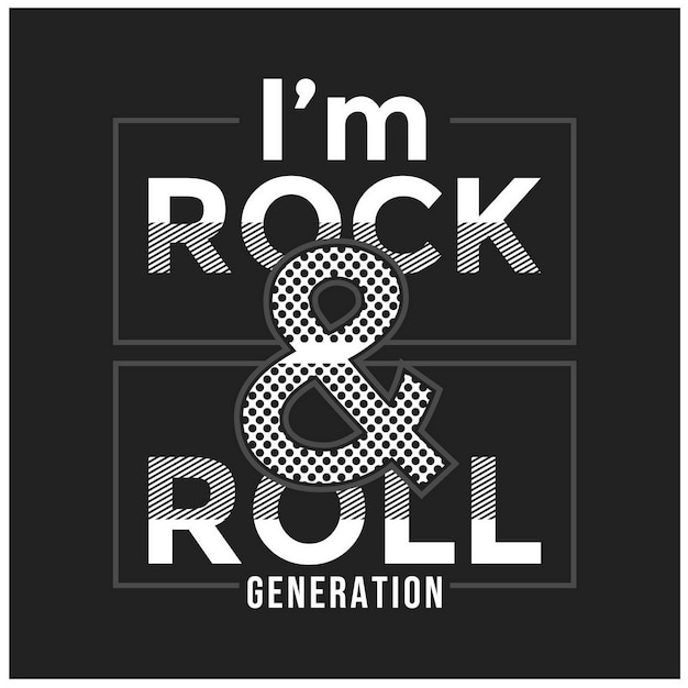 Rock and roll quotes and motivate typography design in vector illustration shirt and other uses