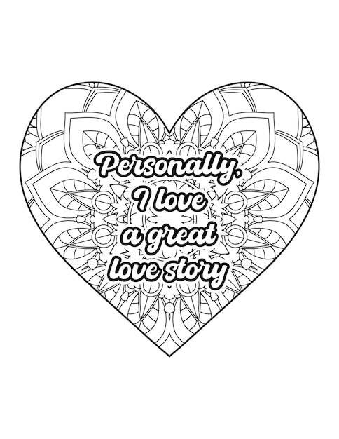 Romantic coloring page for adults. Motivational quotes. Inspirational quotes. Love Quotes. Heart