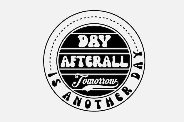 A round black and white logo that says day after all tomorrow.