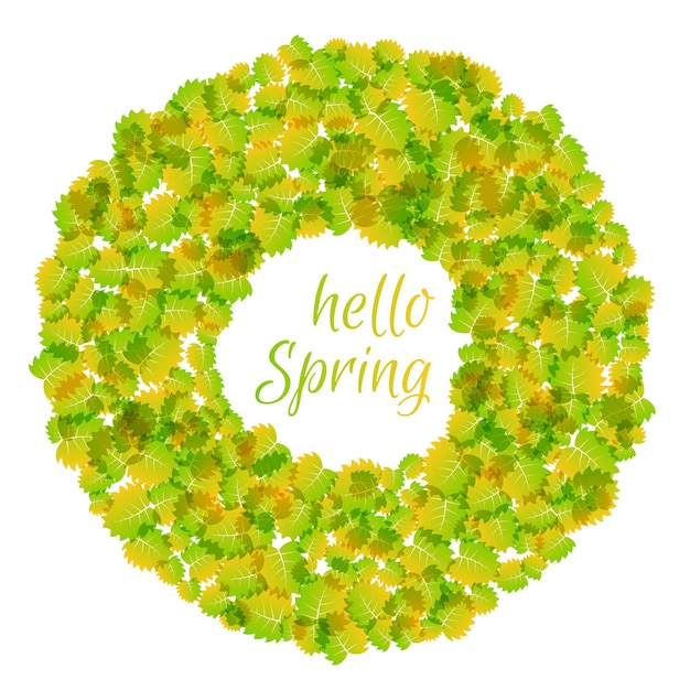 Round frame with green leaves and hello spring inscription round green leaves of trees and plants frame template vector illustration