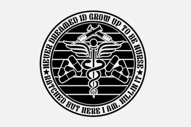 A round logo with the words never grown up to be nurse.