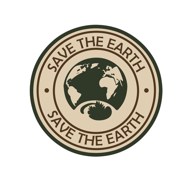 A round sign that says save the earth.