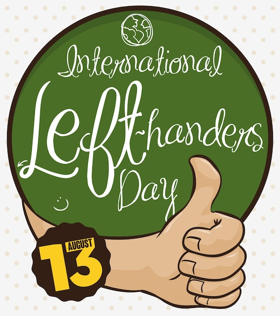 Rounded chalkboard with greeting and a hand with thumb up gesture for International Lefthanders Day