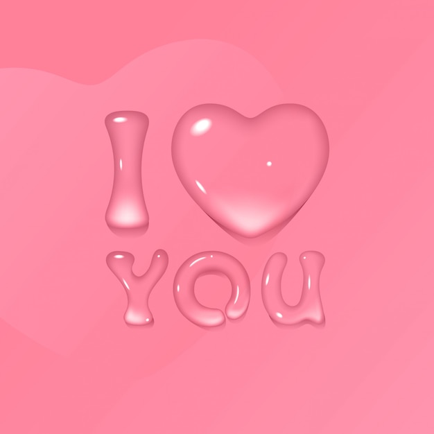 roze wenskaart voor Valentijnsdag met transparante water / gel tekst I Love you