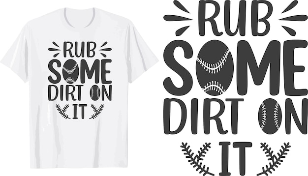 Vector rub some dirt on it svg t shirt design