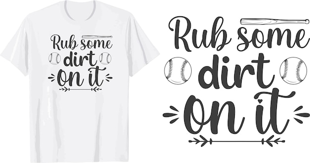 Rub some dirt on it svg t shirt design