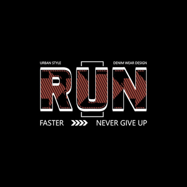 Run faster never give up t shirt graphics vector design