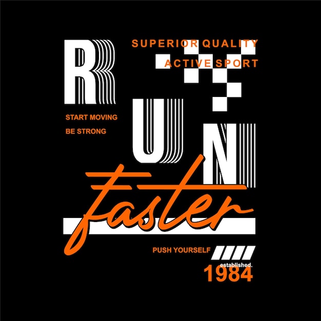 Run faster sport typography vector art for t shirt design graphics inspirational motivational