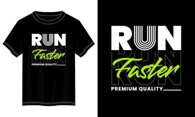 Vector run faster typography t-shirt design for print