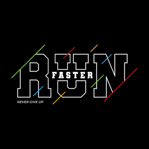 RUN FASTER 타이포그래피 티셔츠 견적 디자인 일러스트 프리미엄 벡터