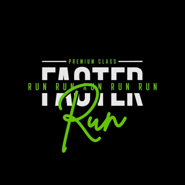 run faster typography t shirt quotes and apparel design