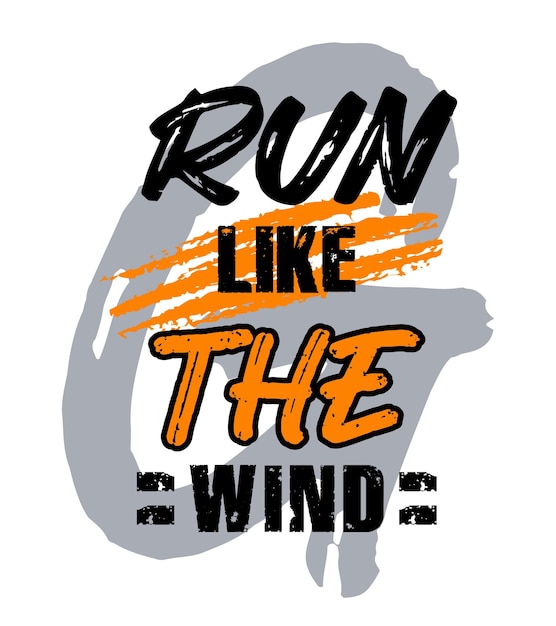 Run Like The Wind Motivational Quote Grunge