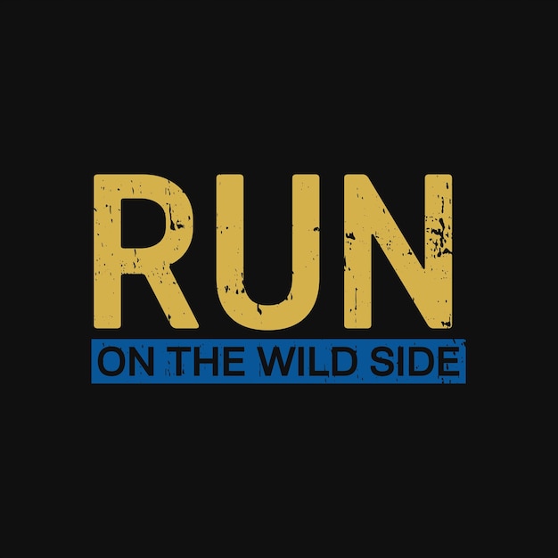 Графический принт на футболке Run on the wild side Готовый премиум-вектор