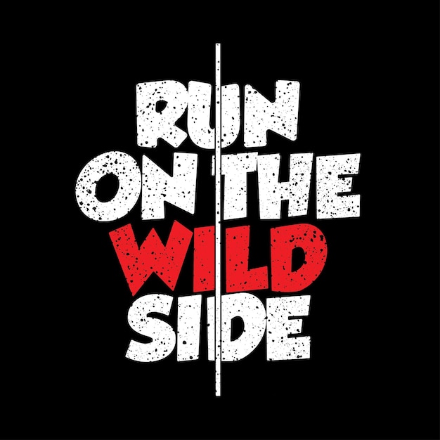 Run on the wild side design della maglietta