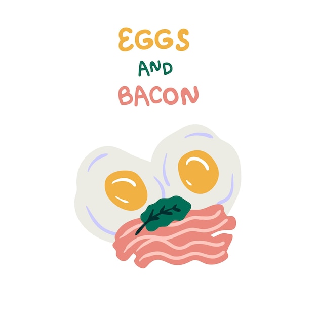 Rustic closeup of two fried eggs with bacon greenery and text Perfect for Tshirt poster logo menu and print Hand drawn vector illustration for decor and design