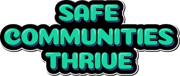 Safe Communities Thrive Aesthetic Lettering Vector Design