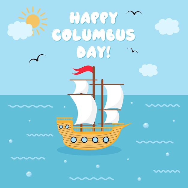 Sailing ship floating on the sea waves Happy Columbus Day Seascape in cartoon style