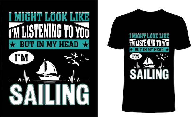 Sailing shirt design or sailing vector or sailing t shirt