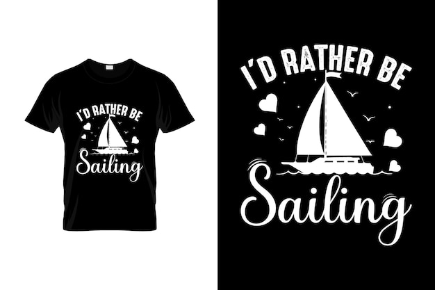 Sailing t-shirt design or Sailing poster design or Sailing shirt design