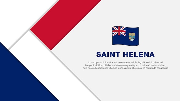 Saint Helena Flag Abstract Background Design Template Saint Helena Independence Day Banner Cartoon Vector Illustration Saint Helena Illustration