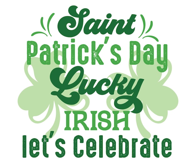 Saint Patrick's Day Retro And Sublimation Design