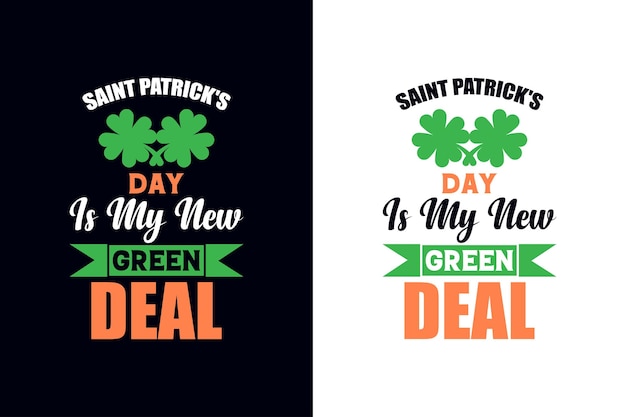 saint's Patrick's day is my new green deal. st Patrick day vector t-shirt design template