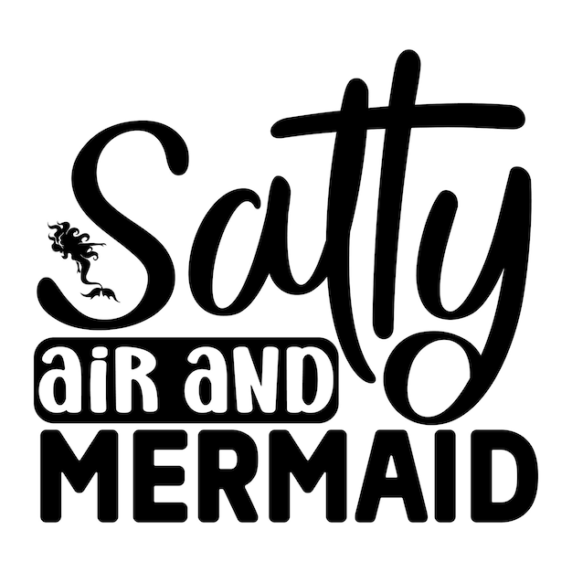 salty air and mermaid SVG