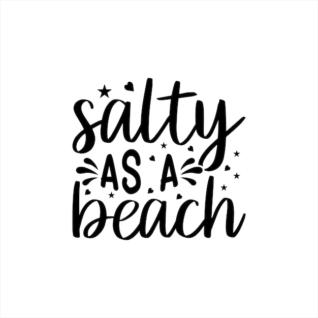 Vector salty as a beach zomer t shirt ontwerp vector illustratie zomer citeert t shirt design