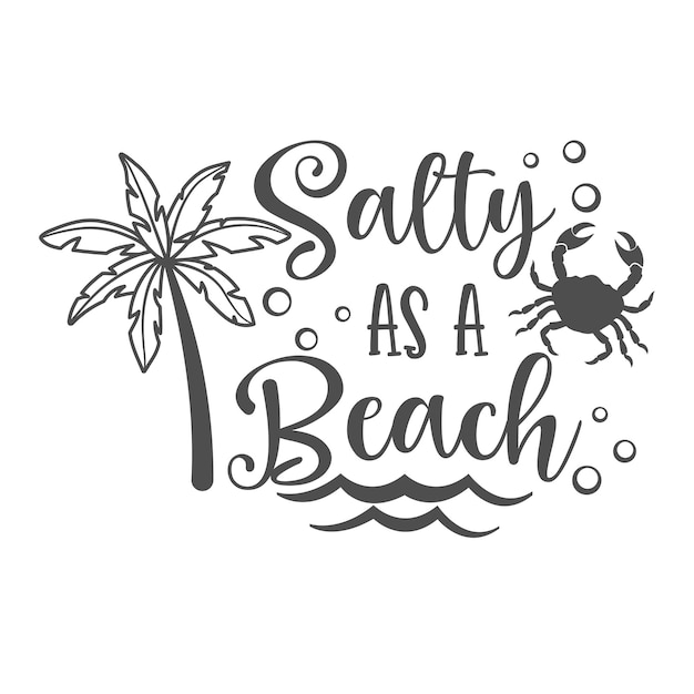 Соленый, как вдохновляющий слоган на пляже, надпись "Векторные летние цитаты"