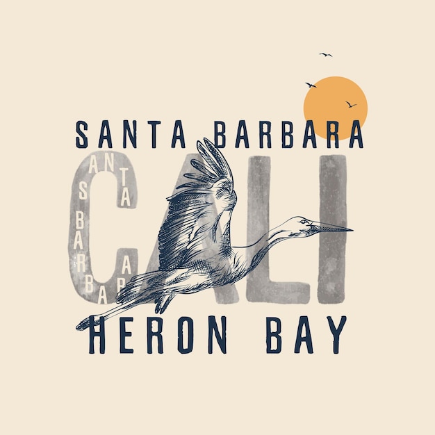 Santa Barbara heron bay slogan text vector illustration design for fashion graphics and t shirt